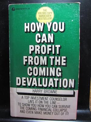 Seller image for HOW YOU CAN PROFIT FROM THE COMING DEVALUATION for sale by The Book Abyss