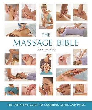 Bild des Verkufers fr The Massage Bible: The Definitive Guide to Soothing Aches and Pains Volume 20 zum Verkauf von moluna