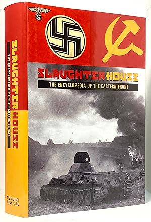 Slaughterhouse: The Encyclopedia of the Eastern Front