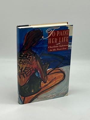 Seller image for To Paint Her Life Charlotte Salomon in the Nazi Era for sale by True Oak Books