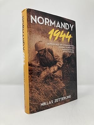 Imagen del vendedor de Normandy 1944: German Military Organization, Combat Power and Organizational Effectiveness a la venta por Southampton Books