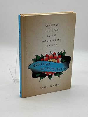 Bild des Verkufers fr Virtual Afterlives Grieving the Dead in the Twenty-First Century zum Verkauf von True Oak Books