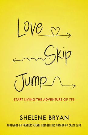 Image du vendeur pour Love, Skip, Jump: Start Living the Adventure of Yes mis en vente par ChristianBookbag / Beans Books, Inc.