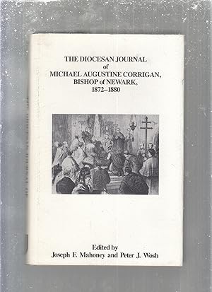 Bild des Verkufers fr The Diocesan Journal of Michael Augustine Corrigan, Bishop of Newark, 1872-1880 (Collections of the New Jersey Historical Society, Vol. 22) zum Verkauf von Old Book Shop of Bordentown (ABAA, ILAB)