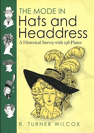 The Mode in Hats and Headdress; a historical survey with 198 plates