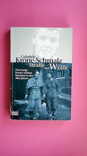 Seller image for STRASSE DER WLFE. zwei junge Frauen erleben Russland in den 30er-Jahren for sale by HPI, Inhaber Uwe Hammermller