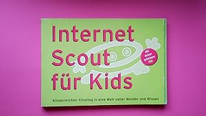 Bild des Verkufers fr INTERNET-SCOUT FR KIDS. kinderleichter Einstieg in eine Welt voller Wunder und Wissen ; mit deiner geheimen PIN zum Verkauf von HPI, Inhaber Uwe Hammermller