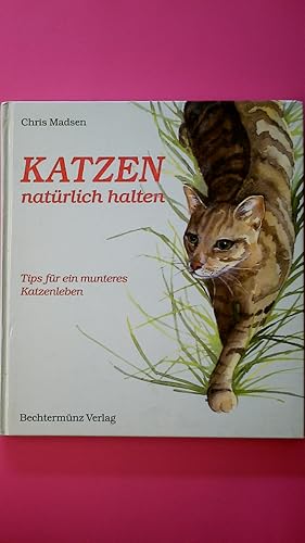 Bild des Verkufers fr KATZEN NATRLICH HALTEN - ERNHRUNG, PFLEGE, CHARAKTER. zum Verkauf von HPI, Inhaber Uwe Hammermller