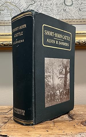 Bild des Verkufers fr Short-Horn Cattle: A Series of Historical Sketches, Memoirs and Records of the Breed and its Development in the United States and Canada, with an Appendix bringing the Record down through the Years of the Twentieth Century zum Verkauf von CARDINAL BOOKS  ~~  ABAC/ILAB