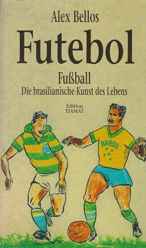 Bild des Verkufers fr Futebol. Fuball. Die brasilianische Kunst des Lebens. zum Verkauf von La Librera, Iberoamerikan. Buchhandlung