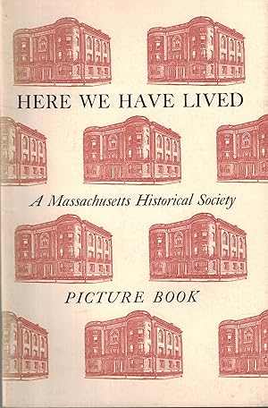 Here We Have Lived - A Massachusetts Historical Society Picture Book