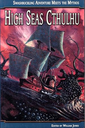 Bild des Verkufers fr High Seas Cthulhu: Swashbuckling Adventure Meets the Mythos zum Verkauf von Kenneth Mallory Bookseller ABAA