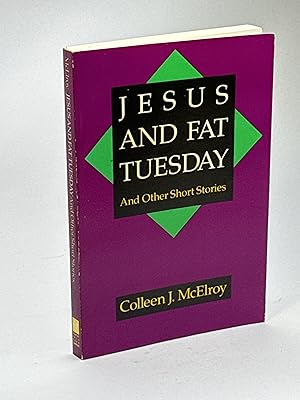 JESUS AND FAT TUESDAY and Other Short Stories.