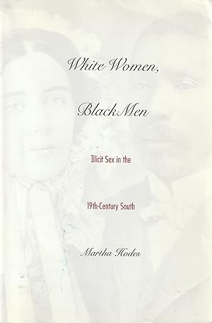 Immagine del venditore per White Women, Black Men: Illicit Sex in the Nineteenth-Century South venduto da Book Booth