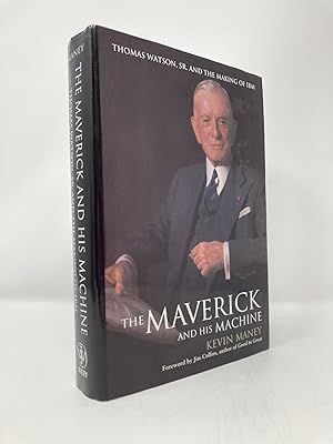 Bild des Verkufers fr The Maverick and His Machine: Thomas Watson, Sr. and the Making of IBM zum Verkauf von Southampton Books