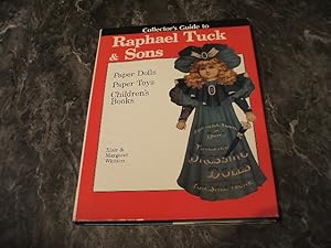 Immagine del venditore per Collector's Guide To Raphael Tuck & Sons: Paper Dolls, Paper Toys And Children's Books venduto da M & P BOOKS   PBFA MEMBER