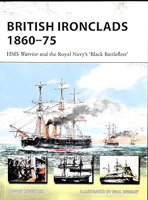 Bild des Verkufers fr British Ironclads, 1860-75 : HMS Warrior and the Royal Navy's Black Battlefleet zum Verkauf von Liberty Book Store ABAA FABA IOBA