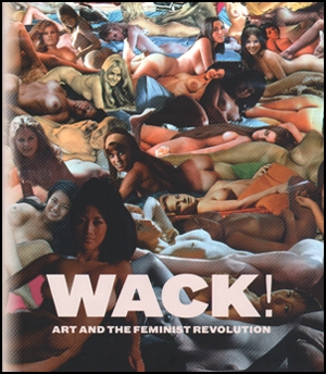 Bild des Verkufers fr WACK! Art and the Feminist Revolution zum Verkauf von Specific Object / David Platzker