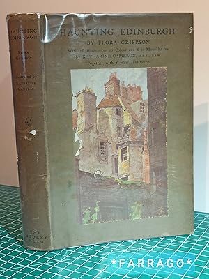 Image du vendeur pour HAUNTING EDINBURGH. With 16 Illustrations in Colour and 6 in Monochrome By KATTHARINE CAMERON, A.R.E. , R.S.W. Together with 8 other Illustrations. mis en vente par FARRAGO