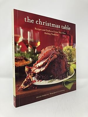 Imagen del vendedor de The Christmas Table: Recipes and Crafts to Create Your Own Holiday Tradition a la venta por Southampton Books