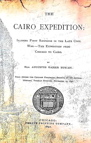 Seller image for The Cairo expedition : Illinois first response in the late Civil War, the expedition from Chicago to Cairo for sale by Liberty Book Store ABAA FABA IOBA