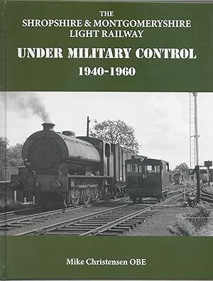 The Shropshire & Montgomeryshire Railway under Military Control 1940-1960