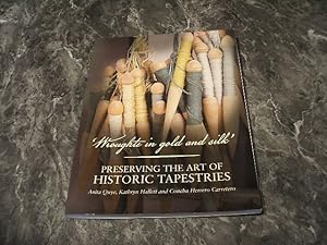 Seller image for Wroughte In Gold & Silk: Preserving The Art Of Historical Tapestries for sale by M & P BOOKS   PBFA MEMBER