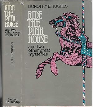 Ride the Pink Horse and Two Other Great Mysteries
