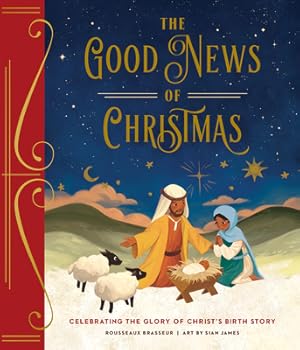 Image du vendeur pour The Good News of Christmas: Celebrating the Glory of Christ's Birth Story (Hardback or Cased Book) mis en vente par BargainBookStores