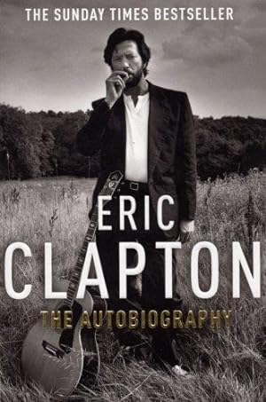Seller image for Eric Clapton: The Autobiography for sale by WeBuyBooks