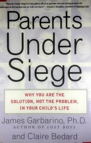 Imagen del vendedor de Parents Under Siege: Why You Are the Solution, Not the Problem in Your Child's Life a la venta por Kayleighbug Books, IOBA