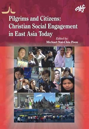 Immagine del venditore per Pilgrims and Citizens : Christian Social Engagement in East Asia Today venduto da GreatBookPrices