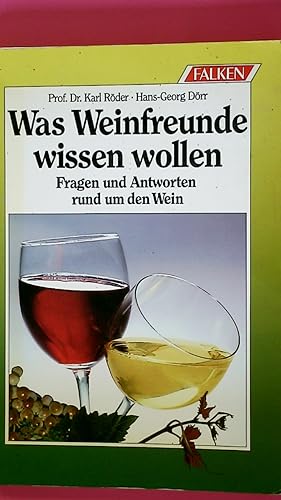 Bild des Verkufers fr WAS WEINFREUNDE WISSEN WOLLEN. Fragen und Antworten rund um den Wein zum Verkauf von Butterfly Books GmbH & Co. KG