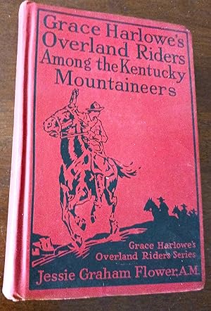 Immagine del venditore per Grace Harlowe's Overland Riders among the Kentucky Mountaineers venduto da Gargoyle Books, IOBA
