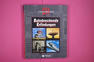 Bild des Verkufers fr BAHNBRECHENDE ERFINDUNGEN. UNSER 20. JAHRHUNDERT. zum Verkauf von Butterfly Books GmbH & Co. KG