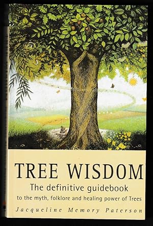 Seller image for Tree Wisdom: The definitive guidebook to the myth, folklore and healing power of Trees for sale by Riverhorse Books