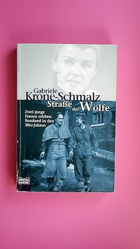 Seller image for STRASSE DER WLFE. zwei junge Frauen erleben Russland in den 30er-Jahren for sale by Butterfly Books GmbH & Co. KG
