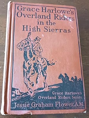 Immagine del venditore per Grace Harlowe's Overland Riders in the High Sierras venduto da Gargoyle Books, IOBA