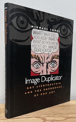 Seller image for Image Duplicator: Roy Lichtenstein and the Emergence of Pop Art for sale by Chaparral Books