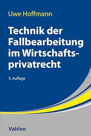 Image du vendeur pour Technik der Fallbearbeitung im Wirtschaftsprivatrecht mis en vente par AHA-BUCH GmbH