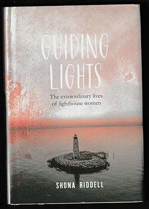 Immagine del venditore per Guiding Lights: The Extraordinary Lives of Lighthouse Women venduto da Riverhorse Books