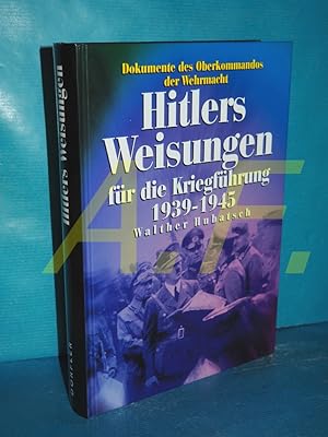 Seller image for Hitlers Weisungen fr die Kriegsfhrung 1939 - 1945 : Dokumente des Oberkommandos der Wehrmacht for sale by Antiquarische Fundgrube e.U.
