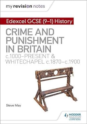 Seller image for My Revision Notes: Edexcel GCSE (9-1) History: Crime and punishment in Britain, c1000-present and Whitechapel, c1870-c1900 for sale by WeBuyBooks 2