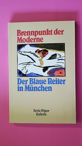 BRENNPUNKT DER MODERNE, DER BLAUE REITER IN MÜNCHEN.