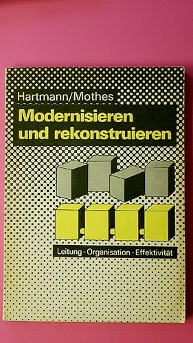 Imagen del vendedor de MODERNISIEREN UND REKONSTRUIEREN. Leitung - Organisation - Effektivitt a la venta por Butterfly Books GmbH & Co. KG