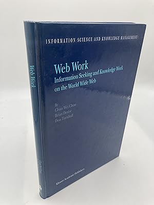 Imagen del vendedor de Web Work: Information Seeking and Knowledge Work on the World Wide Web (Information Science and Knowledge Management, 1) a la venta por thebookforest.com