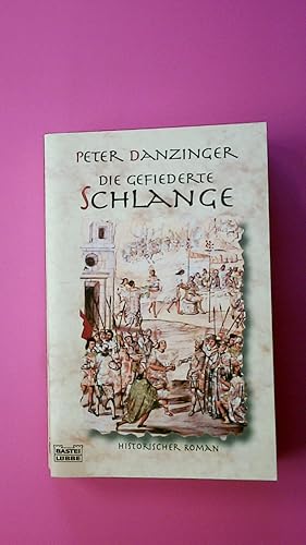 Bild des Verkufers fr DIE GEFIEDERTE SCHLANGE. historischer Roman zum Verkauf von Butterfly Books GmbH & Co. KG