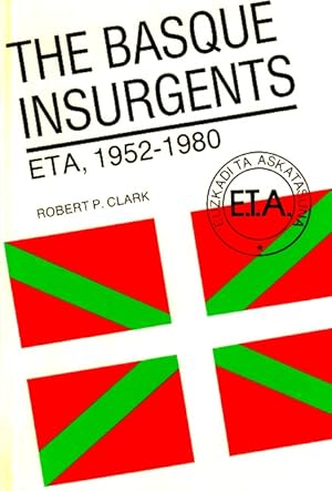 Bild des Verkufers fr The Basque Insurgents: ETA, 1952-1980 zum Verkauf von LEFT COAST BOOKS