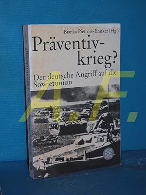 Imagen del vendedor de Prventivkrieg? : der deutsche Angriff auf die Sowjetunion. mit Beitr. von Lew A. Besymenski . Hrsg. von Bianka Pietrow-Ennker / Fischer , 19062 : Die Zeit des Nationalsozialismus a la venta por Antiquarische Fundgrube e.U.