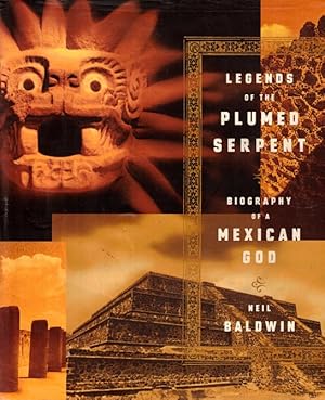 Legends of the Plumed Serpent: Biography of a Mexican God